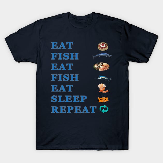 Eat Sleep Fish Repeat T-Shirt by KeysTreasures